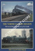 The North Eastern Region - Pictorial Reminiscences  by GOULT, R. 
